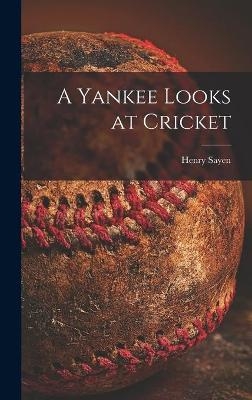 A Yankee Looks at Cricket