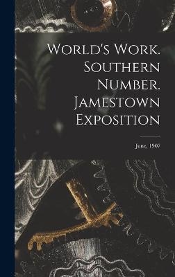 World's Work. Southern Number. Jamestown Exposition; June, 1907