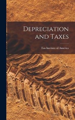 Depreciation and Taxes - 