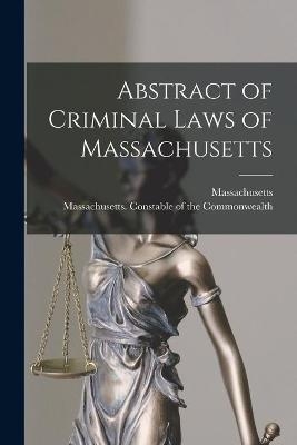 Abstract of Criminal Laws of Massachusetts
