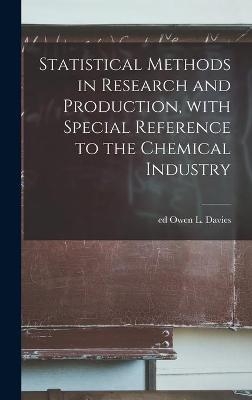 Statistical Methods in Research and Production, With Special Reference to the Chemical Industry - 