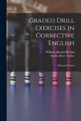 Graded Drill Exercises in Corrective English; Oral and Written
