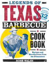 Legends of Texas Barbecue Cookbook -  Robb Walsh