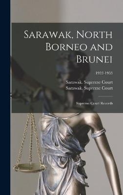 Sarawak, North Borneo and Brunei; Supreme Court Records; 1952-1953