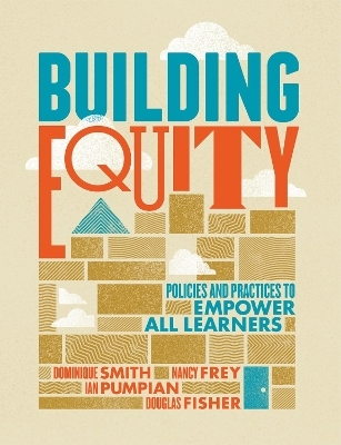 Building Equity - Dominique Smith, Nancy Frey, Ian Pumpian, Douglas Fisher