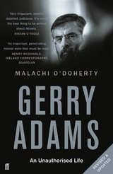 Gerry Adams: An Unauthorised Life -  Malachi O'Doherty
