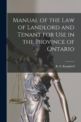 Manual of the Law of Landlord and Tenant for Use in the Province of Ontario [microform] - 