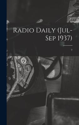 Radio Daily (Jul-Sep 1937); 2 -  Anonymous