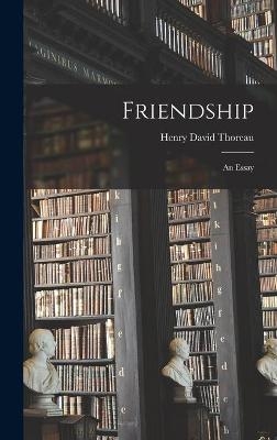 Friendship - Henry David 1817-1862 Thoreau
