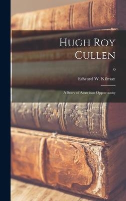 Hugh Roy Cullen - 