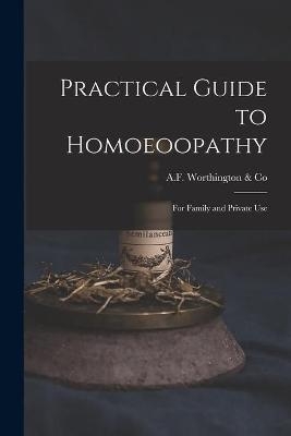 Practical Guide to Homoeoopathy - 