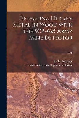 Detecting Hidden Metal in Wood With the SCR-625 Army Mine Detector; 1949