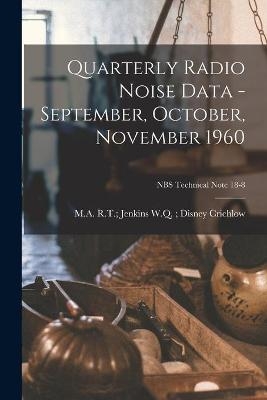 Quarterly Radio Noise Data - September, October, November 1960; NBS Technical Note 18-8 - 