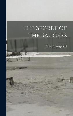 The Secret of the Saucers - Orfeo M Angelucci