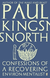 Confessions of a Recovering Environmentalist -  Paul Kingsnorth