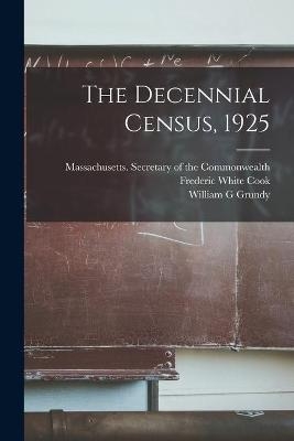 The Decennial Census, 1925 - Frederic White 1873- Cook, William G Grundy