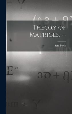 Theory of Matrices. --