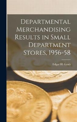 Departmental Merchandising Results in Small Department Stores, 1956-58 - 