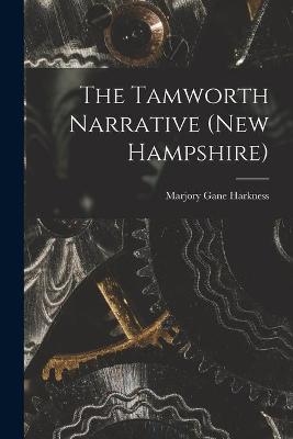 The Tamworth Narrative (New Hampshire) - Marjory Gane Harkness