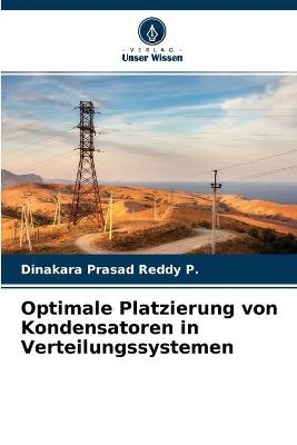 Optimale Platzierung von Kondensatoren in Verteilungssystemen - Dinakara Prasad Reddy P