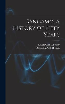 Sangamo, a History of Fifty Years - Robert Carr 1878-1939 Lanphier, Benjamin Platt 1902-1956 Thomas
