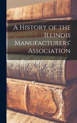 A History of the Illinois Manufacturers' Association