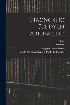 Diagnostic Study in Arithmetic; 1928 - Margaret Louise 1898-1997 Hayes