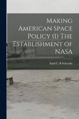 Making American Space Policy (1) The Establishment of NASA - 