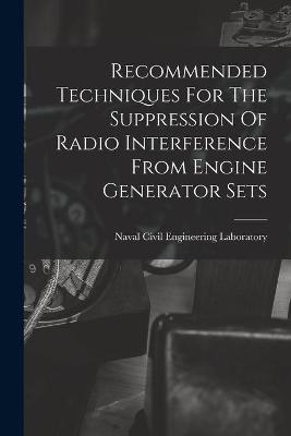 Recommended Techniques For The Suppression Of Radio Interference From Engine Generator Sets - 