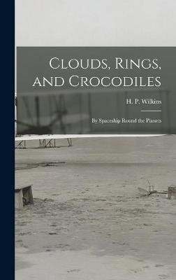 Clouds, Rings, and Crocodiles; by Spaceship Round the Planets - 
