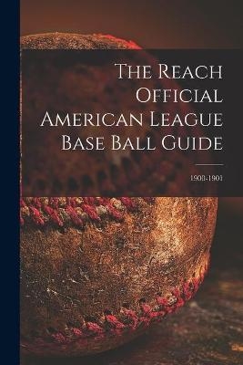 The Reach Official American League Base Ball Guide; 1900-1901