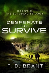 Desperate to Survive -  F.  D. Brant