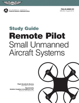 Remote Pilot sUAS Study Guide (2025) -  Federal Aviation Administration (FAA),  U.S. Department of Transportation