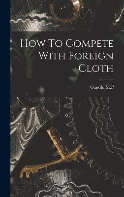 How To Compete With Foreign Cloth - 
