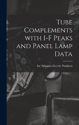 Tube Complements With I-F Peaks and Panel Lamp Data