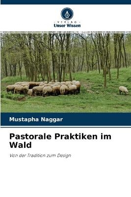 Pastorale Praktiken im Wald