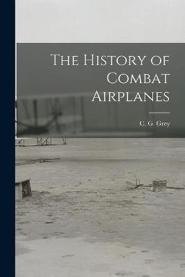 The History of Combat Airplanes - 