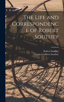 The Life and Correspondence of Robert Southey; v.2 - Robert 1774-1843 Southey