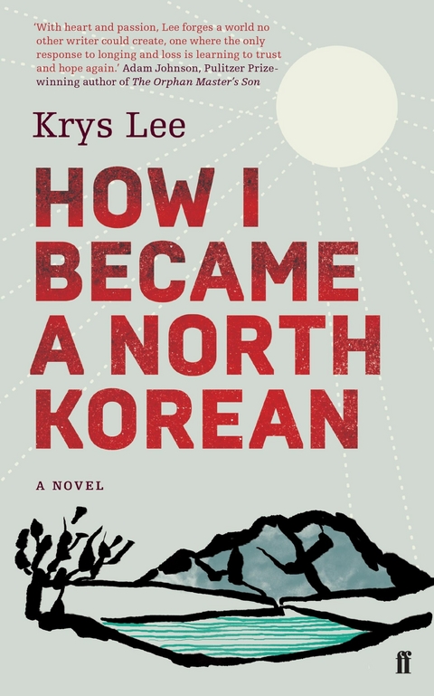 How I Became a North Korean -  Krys Lee