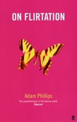 On Flirtation -  Adam Phillips