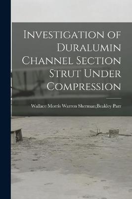 Investigation of Duralumin Channel Section Strut Under Compression