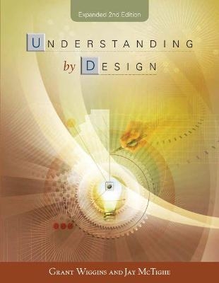 Understanding by Design - Grant Wiggins, Jay McTighe