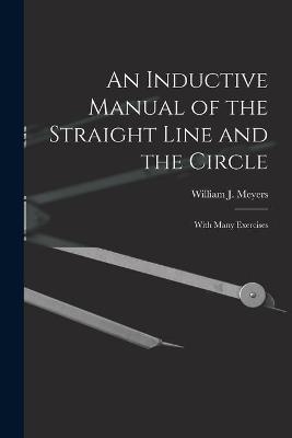 An Inductive Manual of the Straight Line and the Circle - 