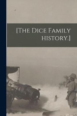 [The Dice Family History.]