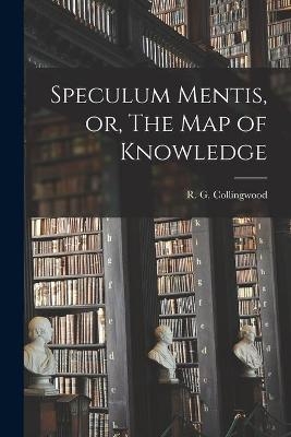 Speculum Mentis, or, The Map of Knowledge - 