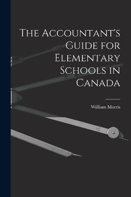 The Accountant's Guide for Elementary Schools in Canada [microform]