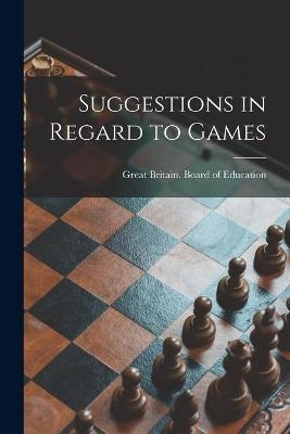 Suggestions in Regard to Games - 