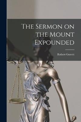 The Sermon on the Mount Expounded - 