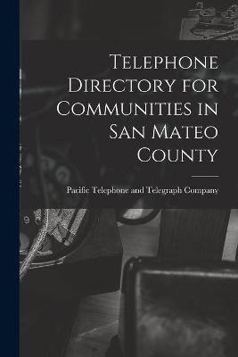 Telephone Directory for Communities in San Mateo County