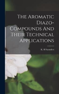 The Aromatic Diazo-compounds And Their Technical Applications - 